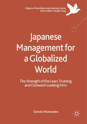 Japanese Management for a Globalized World: The Strength of the Lean, Trusting and Outward-Looking Firm