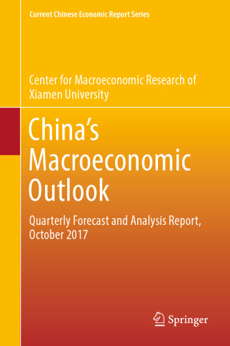  China‘s Macroeconomic Outlook: Quarterly Forecast and Analysis Report, October 2017