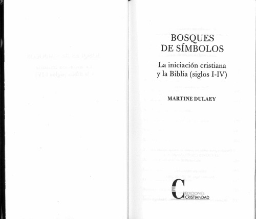 BOSQUES DE SIMBOLOS. La iniciación cristiana y la Biblia (siglos I—IV)