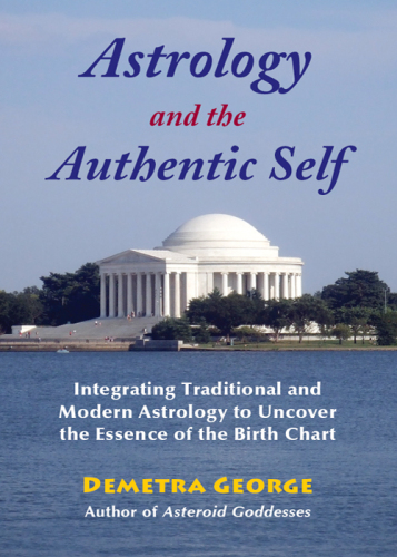 Astrology and the Authentic Self: Integrating Traditional and Modern Astrology to Uncover the Essence of the Birth Chart