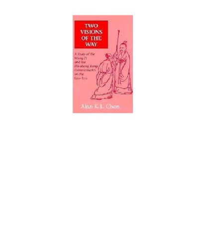 2 Visions of the Way: A Study of the Wang Pi and the Ho-Shang Kung Commentaries on the Lao-Tzu