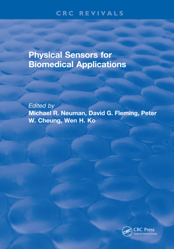 Physical sensors for biomedical applications : based on the workshop on solid state physical sensors for biomedical applications ... held at Huron, Ohio on December 8-9, 1977