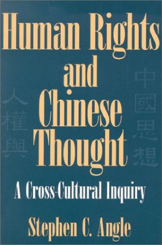 Human Rights in Chinese Thought: A Cross-Cultural Inquiry (Cambridge Modern China Series)