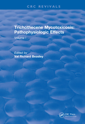 Revival: Trichothecene Mycotoxicosis Pathophysiologic Effects (1989) : Volume II