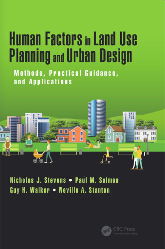 Human factors in land use planning and urban design : methods, practical guidance and applications