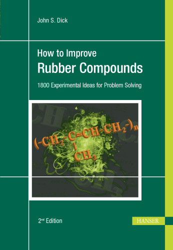 How to improve rubber compounds : 1800 experimental ideas for problem solving