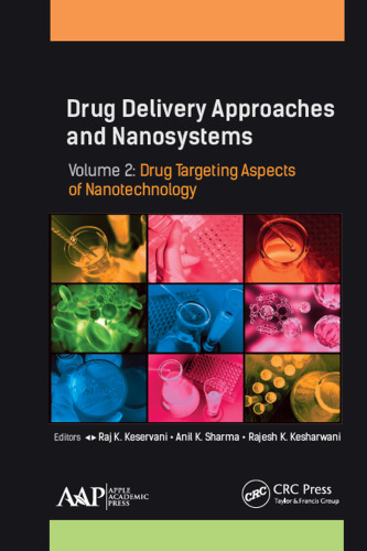 Drug Delivery Approaches and Nanosystems, Volume 2 Drug Targeting Aspects of Nanotechnology