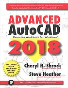 Advanced AutoCAD 2018 : exercise workbook