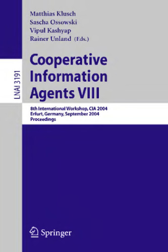 Cooperative Information Agents VIII: 8th International Workshop, CIA 2004, Erfurt, Germany, September 27-29, 2004. Proceedings