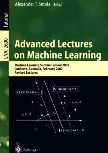 Advanced Lectures on Machine Learning: Machine Learning Summer School 2002 Canberra, Australia, February 11–22, 2002 Revised Lectures