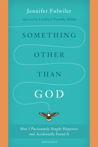 Something Other Than God: How I Passionately Sought Happiness and Accidentally Found It