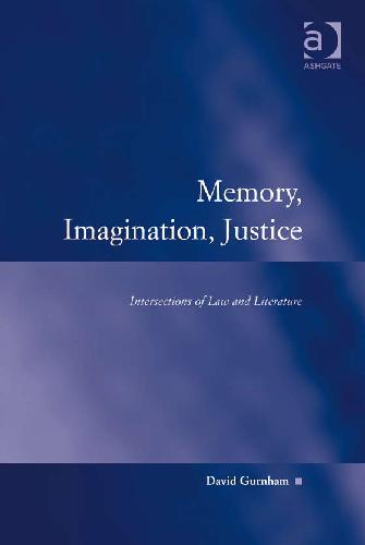 Memory, Imagination, Justice: Intersections of Law and Literature