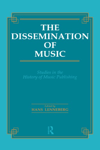 Dissemination of Music: Studies in the History of Music Publishing