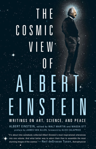 The Cosmic View of Albert Einstein: Writings on Art, Science, and Peace