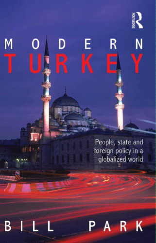 Modern Turkey: People, State and Foreign Policy in a Globalised World