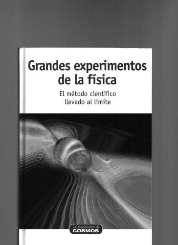 Grandes Experimentos de la Física - El método científico llevado al límite