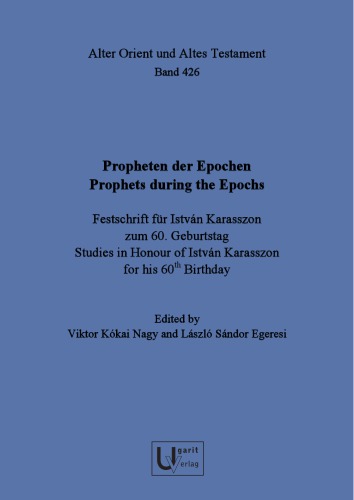 Propheten der Epochen / Prophets during the Epochs. Festschrift für István Karasszon zum 60. Geburtstag / Studies in Honour of István Karasszon for his 60th Birthday