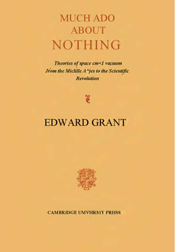 Much Ado about Nothing: Theories of Space and Vacuum from the Middle Ages to the Scientific Revolution