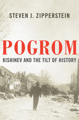 Pogrom : Kishinev and the tilt of history