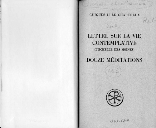 Guigues II le Chartreux : Lettre sur la vie contemplative (ou Échelle des moines). Douze méditations