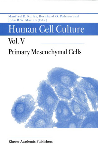 Human Cell Culture: Primary Mesenchymal Cells (Human Cell Culture, Volume 5) (v. 5)