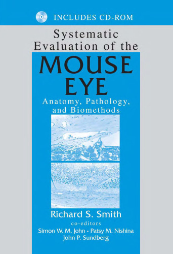 Systematic Evaluation of the Mouse Eye: Anatomy, Pathology, and Biomethods (Research Methods For Mutant Mice)