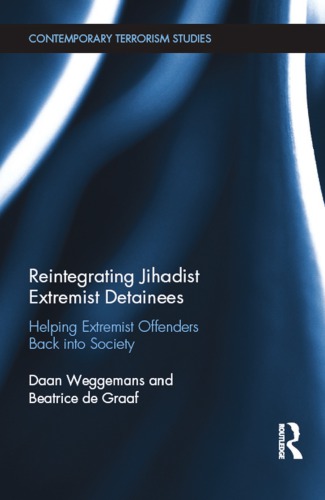 Reintegrating Jihadist Extremist Detainees: Helping Extremist Offenders Back into Society