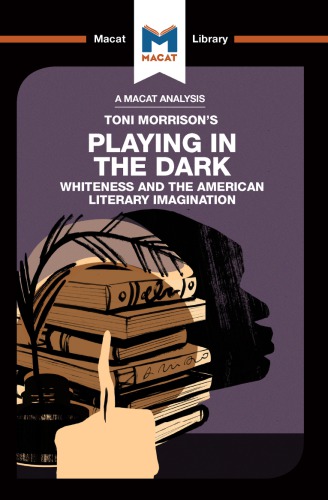 An Analysis of Playing in the Dark: Whiteness in the American Literary Imagination