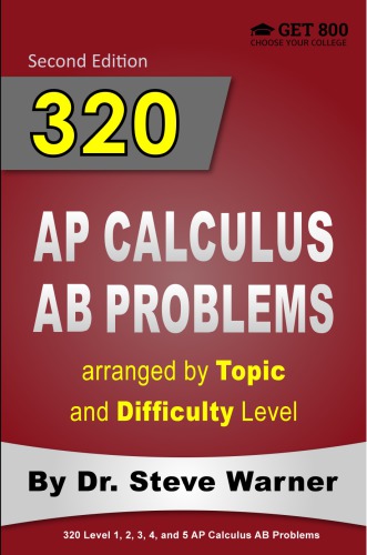 320 AP Calculus AB Problems arranged by Topic and Difficulty Level