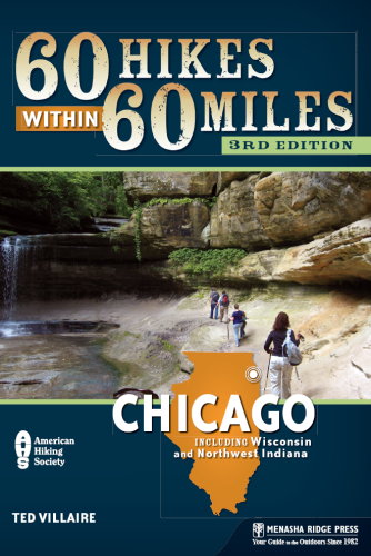 60 Hikes Within 60 Miles: Chicago: Including Wisconsin and Northwest Indiana