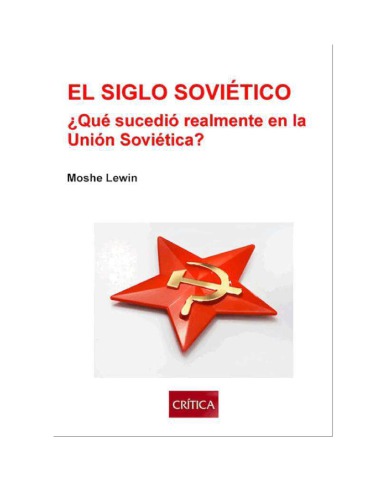 El Siglo Soviético - ¿Qué sucedió realmente en la Unión Soviética?