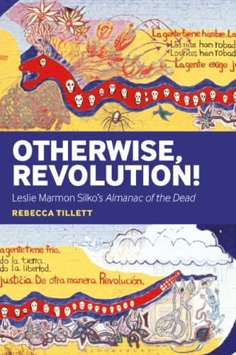 Otherwise, Revolution! Leslie Marmon Silko’s Almanac of the Dead