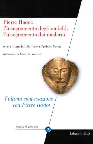 Pierre Hadot, l’insegnamento degli antichi, l’insegnamento dei moderni