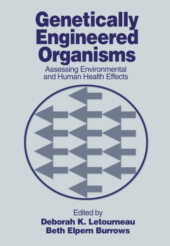 Genetically Engineered Organisms: Assessing Environmental and Human Health Effects