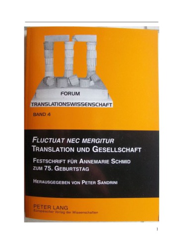 Fluctuat nec mergitur. Translation und Gesellschaft. Festschrift für Annemarie Schmid zum 75. Geburtstag