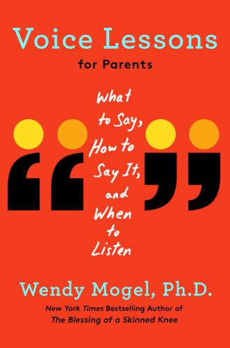 Voice Lessons for Parents: What to Say, How to Say it, and When to Listen