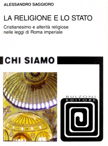 La religione e lo Stato. Cristianesimo e alterità religiose nelle leggi di Roma imperiale