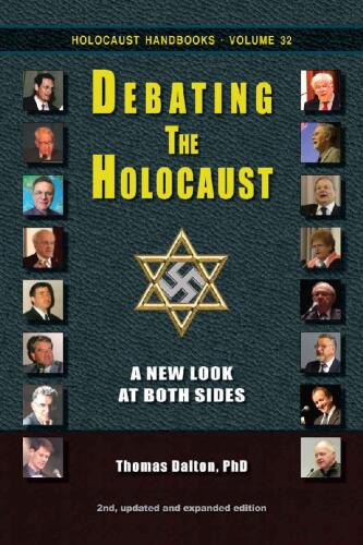 Debating the Holocaust - A New Look at Both Sides