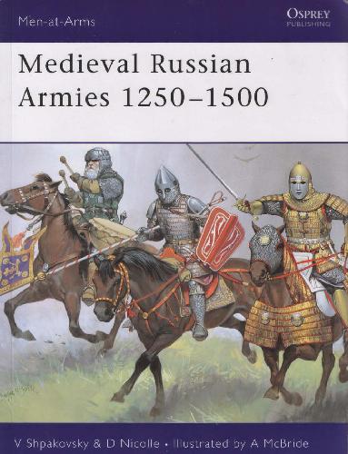 Medieval Russian Armies 1250 - 1500 