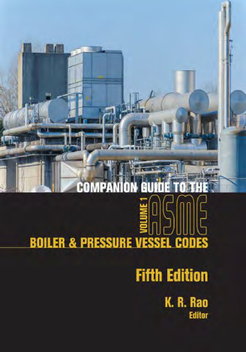 Companion Guide to the Asme Boiler & Pressure Vessel Codes.  Vol. 1: Criteria and Commentary on Select Aspects of the Boiler & Pressure Vessel and Piping Codes