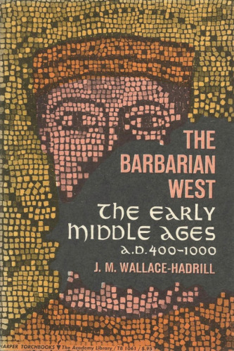 The Barbarian West A.D. 400-1000: The Early Middle Ages