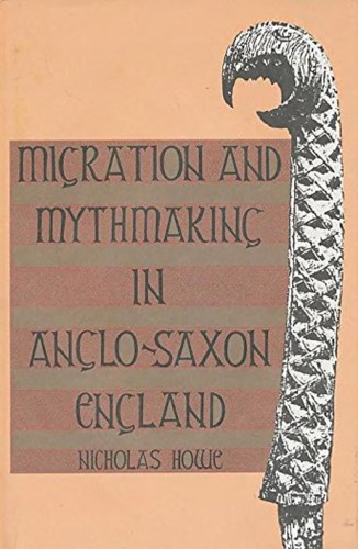 Migration and Mythmaking in Anglo-Saxon England