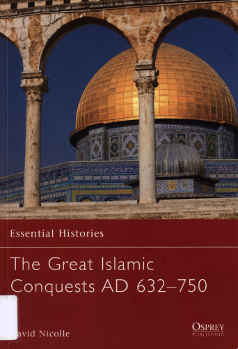 The Great Islamic Conquests AD 632-750