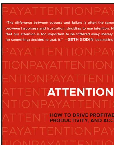 Attention Pays: How to Drive Profitability, Productivity, and Accountability