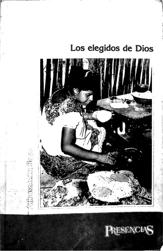 Los elegidos de Dios. Etnografía de los mayas de Quintana Roo