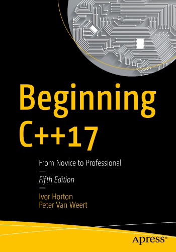 Beginning C++17 From Novice to Professional