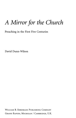 A Mirror for the Church: Preaching in the First Five Centuries