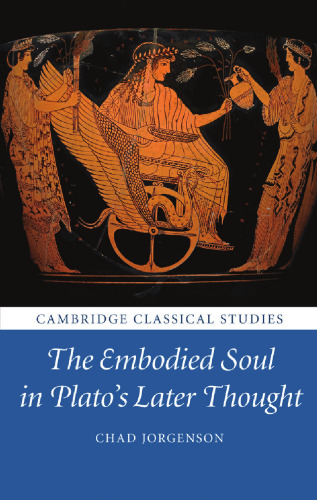 The Embodied Soul in Plato’s Later Thought