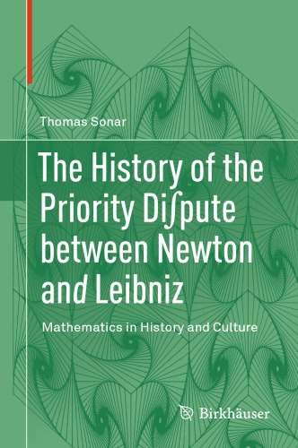 The History of the Priority Di∫pute between Newton and Leibniz: Mathematics in History and Culture