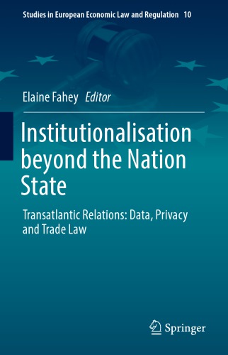 Institutionalisation beyond the Nation State: Transatlantic Relations: Data, Privacy and Trade Law